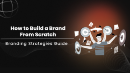 How to Build a Brand From Scratch